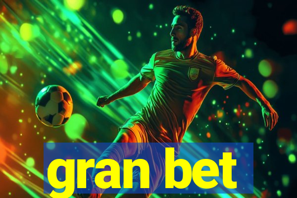 gran bet